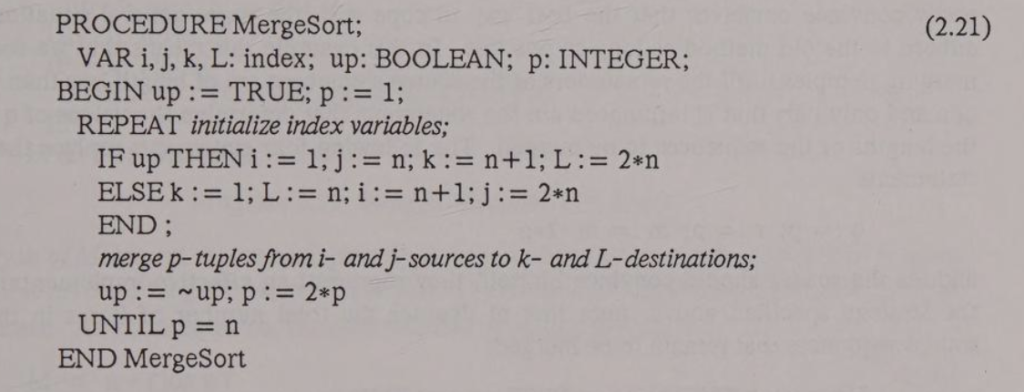 MergeSort example, written in Pascal, or perhaps Modula-2, from "Algorithms and Data Structures", N.Wirth, 1985